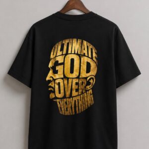 Ultimate God over everything T-shirt